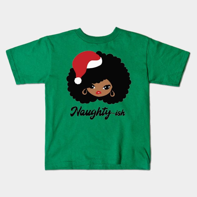 Naughty Ish - Black African Girl American Melanin Christmas Kids T-Shirt by Distefano